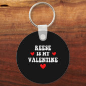 Reese Is My Valentine Personalized Custom Reese  Sleutelhanger (Voorkant)