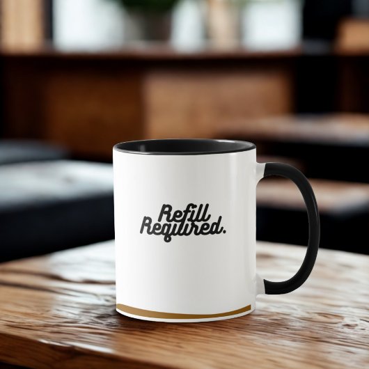 Refill Required Mug – Funny Empty Cup Design Mok
