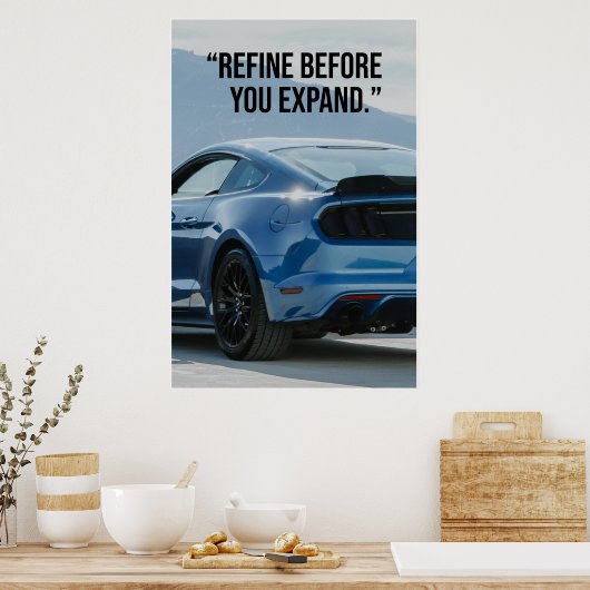 Refine Before You Expand Car Quote Poster (Keuken)