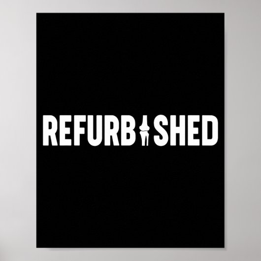 Refurbished New Knee Replacement Funny Knee Surger Poster (Voorkant)