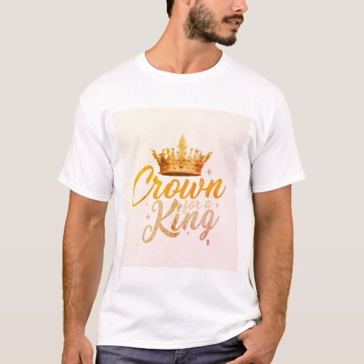 Regal Reign: Kroon voor een King T-Shirt Design" (Voorkant)