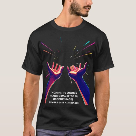 REGALO PERSONALIZADO PARA (NOMBRE) TU ENERGIA  T-SHIRT (Voorkant)