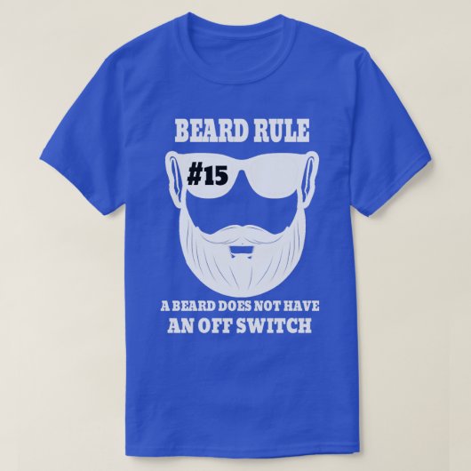 Regel 15 een baard heeft geen uitschakelaar t-shirt (Design voorkant)