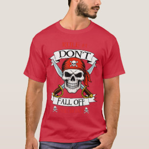 Regel 1 Val Niet Van Het Schip Af Grappig Piraat F T-shirt