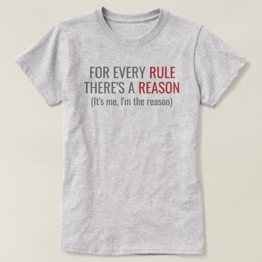 Regel / ik ben de reden t-shirt (Design voorkant)