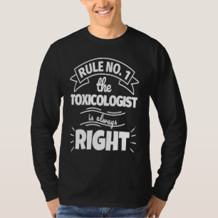 Regel No 1 de TOXICOLOOG heeft altijd gelijk T-shirt