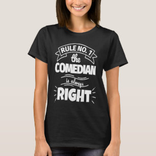 Regel nr. 1: de COMEDIAN heeft altijd gelijk T-shirt