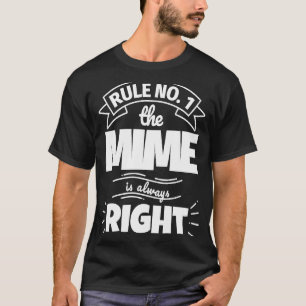 Regel nr. 1 MIME heeft altijd gelijk T-shirt