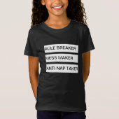 Regelbreker Mess Maker Anti-Nap Taker T-shirt (Voorkant)