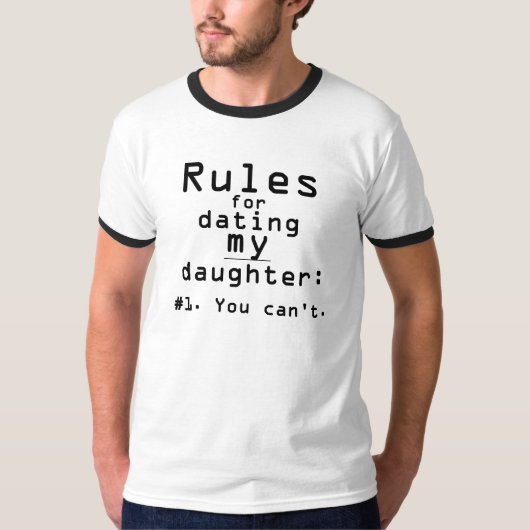 Regels van mannen voor het daten van mijn dochter t-shirt (Voorkant)