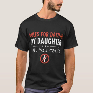 regels voor het daten van mijn dochter t-shirts