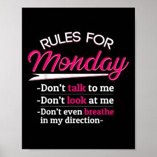 Regels voor Monday T Shirt Dont Talkt To Me Funny  Poster