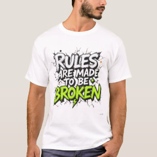 Regels zijn gemaakt om gebroken te worden - Rebel T-shirt