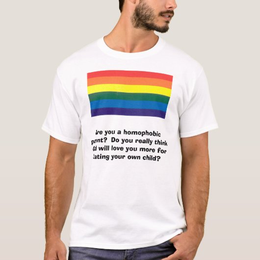 Regenboog, ben je een homofobe ouder?  Bent u... T-shirt (Voorkant)