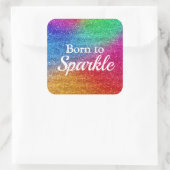 Regenboog Gradiënt Glitter Geboren om te Fonkel Vierkante Sticker (Tas)