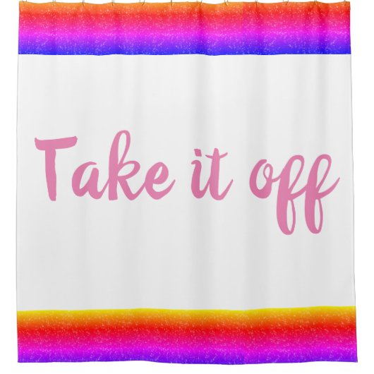 Regenboog "Haal het uit" Cute Shower Curtain Douchegordijn (Voorkant)