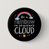 Regenboog in iemands cloudcitaat Inspirerend Ronde Button 5,7 Cm (Voorkant)