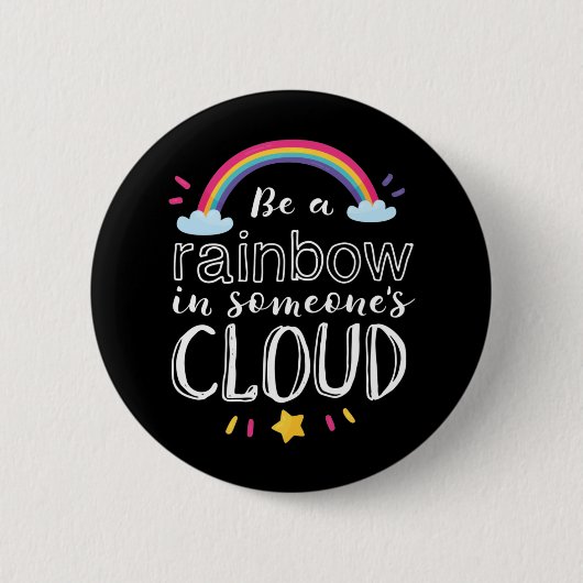 Regenboog in iemands cloudcitaat Inspirerend Ronde Button 5,7 Cm (Voorkant)