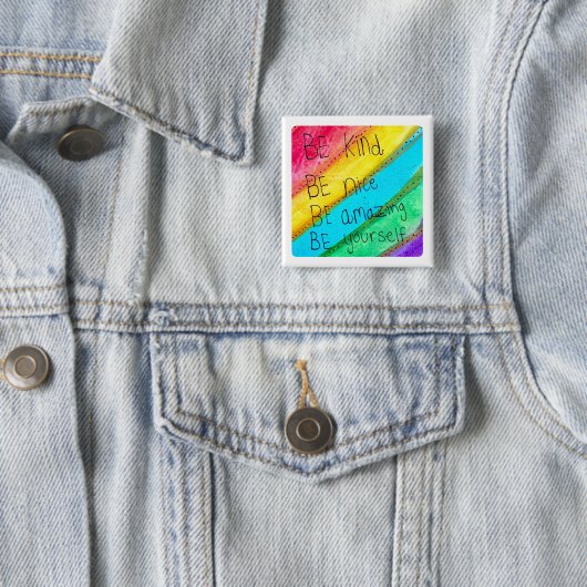 Regenboog WEES Vriendelijk WEES Jezelf Inspirerend Vierkante Button 5,1 Cm (In situ)