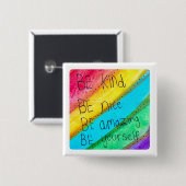 Regenboog WEES Vriendelijk WEES Jezelf Inspirerend Vierkante Button 5,1 Cm (Voorkant /achterkant)