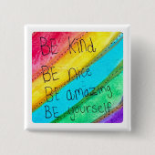 Regenboog WEES Vriendelijk WEES Jezelf Inspirerend Vierkante Button 5,1 Cm (Voorkant)