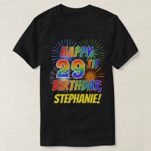 Regenboogblik HAPPY 29TH BIRTHDAY; Fireworks + naa T-shirt