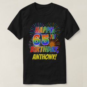 Regenboogblik HAPPY 65TH BIRTHDAY; Fireworks + naa T-shirt