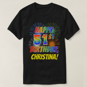 Regenboogtoets HAPPY 51ST BIRTHDAY; Fireworks + na T-shirt