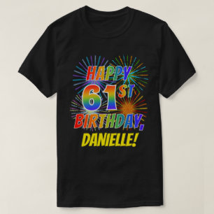 Regenboogtoets HAPPY 61ST BIRTHDAY; Fireworks + na T-shirt