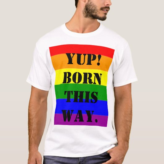 Regenboogvlag Ja! Born This Way T-shirt (Voorkant)
