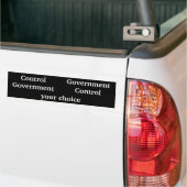Regeringsregering, overheidscontrole, uw keuze bumpersticker (Op Truck)