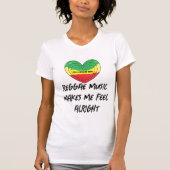 Reggae maakt me goed t-shirt (Voorkant)