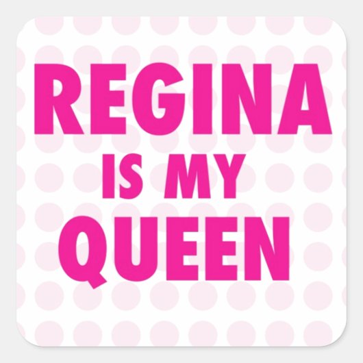 Regina is mijn koningin vierkante sticker (Voorkant)