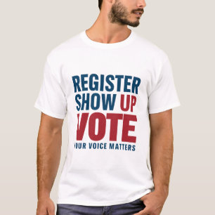 Registreer je, kom opdagen, stem, jouw stem telt V T-shirt