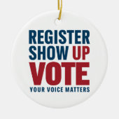Registreren Show omhoog Stemmen Uw stem is belangr Keramisch Ornament (Voorkant)