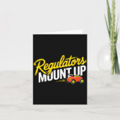 Regulators Mount Up Cute Funny Quote Tee  Kaart (Voorkant)