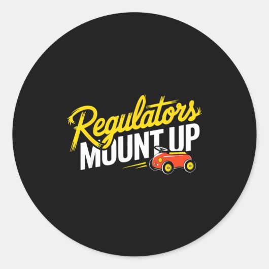 Regulators Mount Up Cute Funny Quote Tee Ronde Sticker (Voorkant)