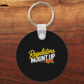 Regulators Mount Up Cute Funny Quote Tee Sleutelhanger (Voorkant)