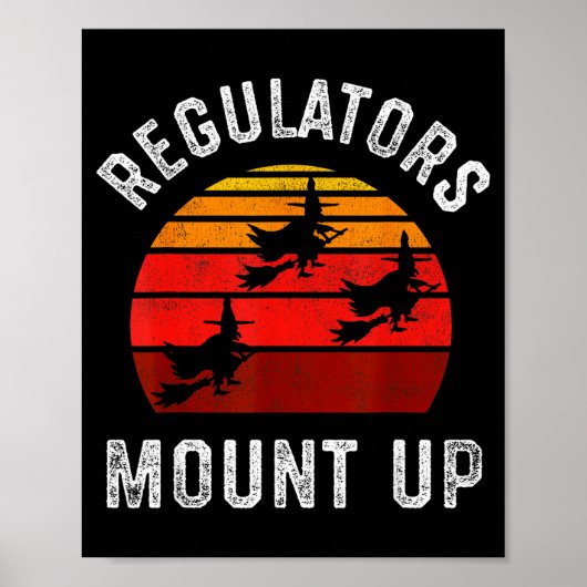 Regulators Mount Up, Funny Halloween Witch  Poster (Voorkant)