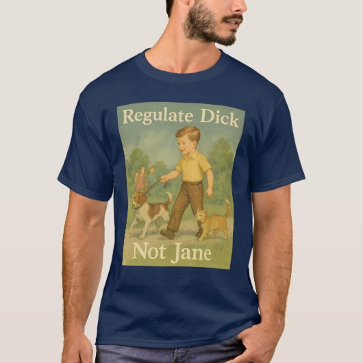 Reguleer Dick. Niet Jane. T-shirt (Voorkant)