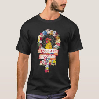 Reguleer je kippenrooster voor voortplantingsrecht t-shirt