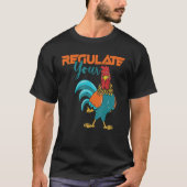 Reguleer je Rooster Vrouwenrechten Feministische F T-shirt (Voorkant)