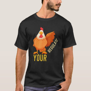 Reguleer Uw Reproductieve Rechten Voor Hanen En Ki T-shirt
