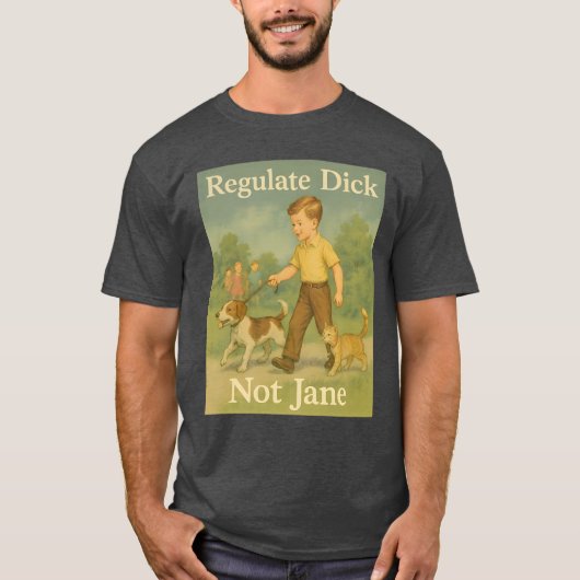 Reguleren Dick. Niet Jane. T-shirt (Voorkant)