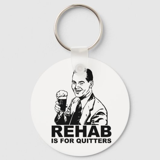 Rehab is voor Quitters Sleutelhanger (Voorkant)