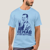 Rehab is voor Quitters T-shirt (Voorkant)