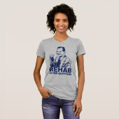 Rehab is voor Quitters T-shirt (Voorkant volledig)