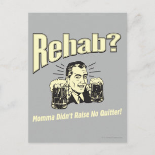Rehab: Mama Didn't Raise No Afsluiten Briefkaart