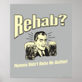 Rehab: Mama Didn't Raise No Afsluiten Poster (Voorkant)
