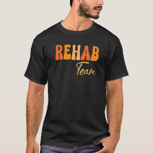 Rehab Team Rehabilitation Awareness Week Groovy Pr T-shirt